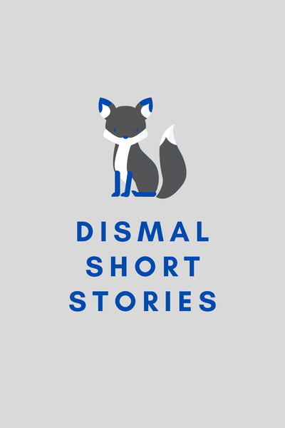 Dismal Short stores