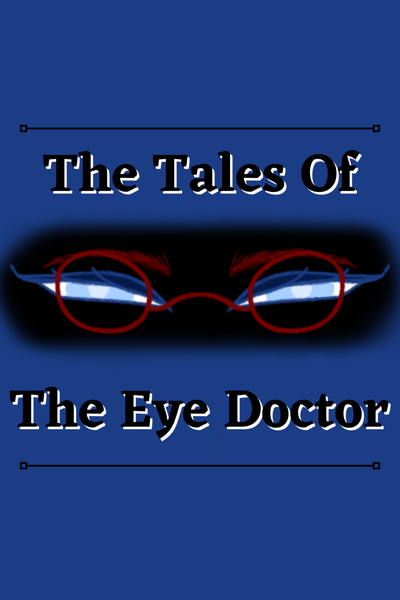 The Tales of The Eye Doctor