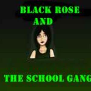 Black Rose and the school gang