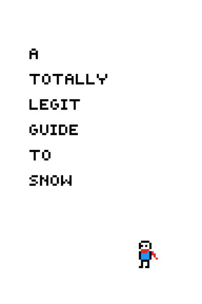 A Totally Legit Guide On Snow