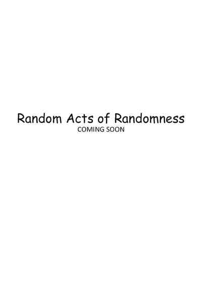 Random Acts of Randomness