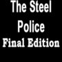 The Steel Police Final Edition