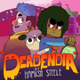 DeadEndia: The Original Run