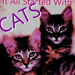 It All Started With Cats