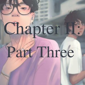 Chapter II: Part Three