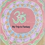 My Trip to Fantasy