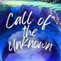 Call of the Unknown