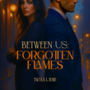 Between Us: Forgotten Flames