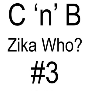 Zika Who?