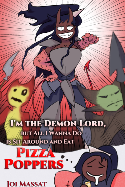 I'm the Demon Lord, but All I Wanna Do is Sit Around and Eat Pizza Poppers