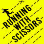 Running With Scissors