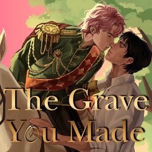 Volume 1 (Part 1): The Grave You Made