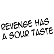 Revenge has a sour taste