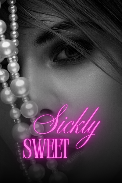 Sickly Sweet