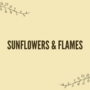Sunflowers and Flames