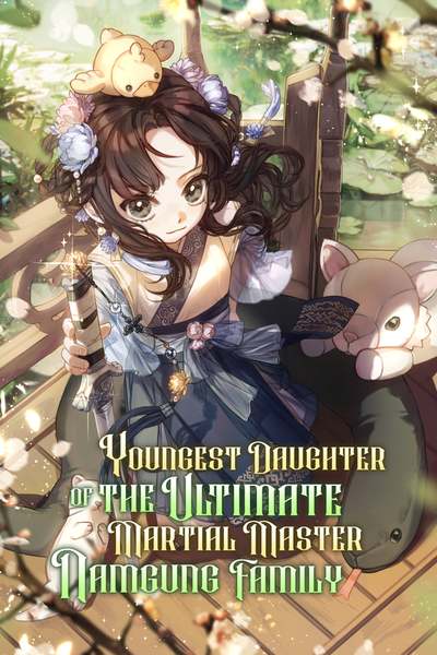 Youngest Daughter of the Ultimate Martial Master Namgung Family