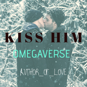 KISS HIM (OMEGAVERSE) part 2