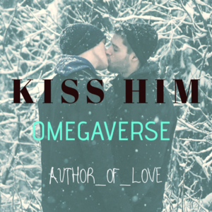 KISS HIM (OMEGAVERSE) part 5