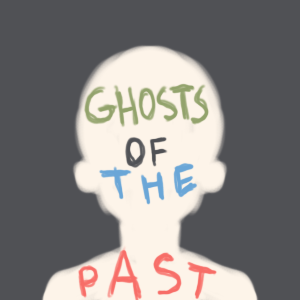 Ghosts of the past