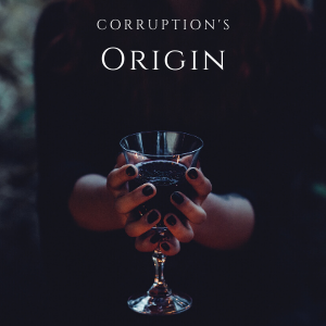 Corruption's Origin