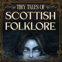 Tiny Tales of Scottish Folklore