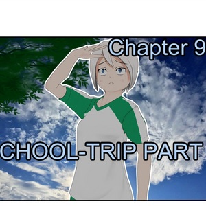 Chapter 9. School-Trip part 1.