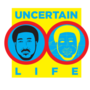 Uncertain Life