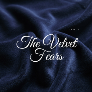 Level 1 - The Velvet Fears