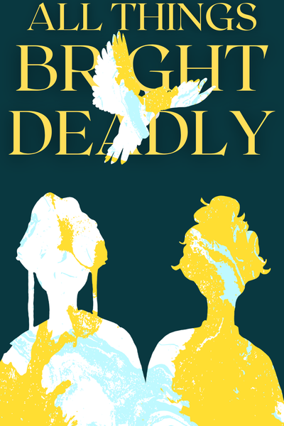 All Things Bright & Deadly