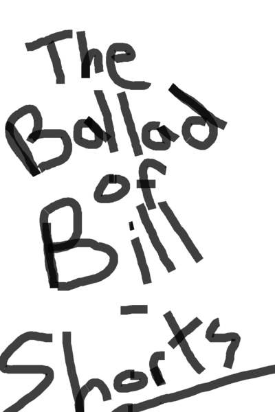 The Ballad of Bill - Shorts