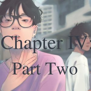 Chapter IV: Part Two