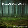 Don't Go West