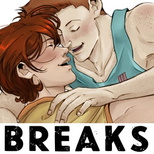 BREAKS  - the FINALE!!!!
