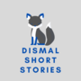 Dismal Short stores