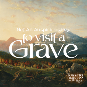 Not An Auspicious Day To Visit A Grave