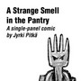 A Strange Smell in the Pantry