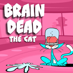Brain Dead the Cat - &quot;Thirsty&quot;