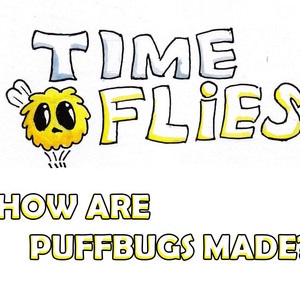How are puffbugs made?