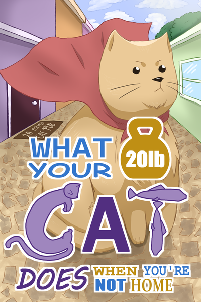 What Your 20lb Cat Does When You're Not Home