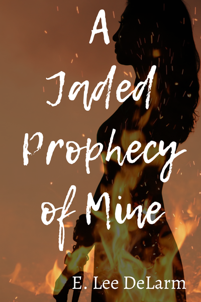 A Jaded Prophecy of Mine