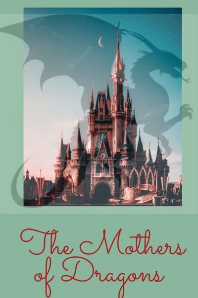 The Mothers of Dragons