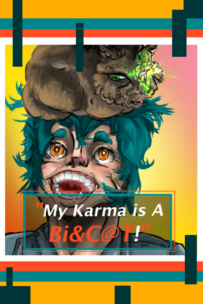 "My Karma is A Bi&C@T!!"