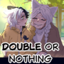 Double or Nothing