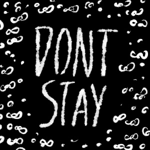 DONT STAY