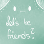 Let's Be Friends?