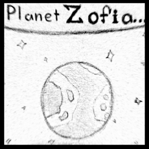 Planet Zofia Part 1
