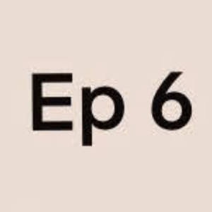 ep 6