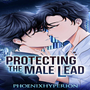 Protecting the Male Lead