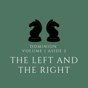 Volume 1 Aside 2 - The Left and The Right