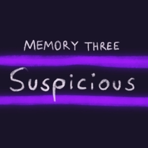 memory three: suspicious